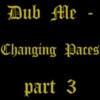 Picture for song 'Dub Me - Changing Paces (part 3)' by artist 'Lethal Yeti'