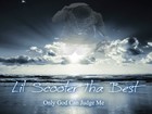 Picture for song 'Only God Can Judge Me' by artist 'Lil Scooter Tha Best'