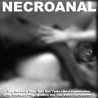 Picture for song 'Premature Regurgitation' by artist 'Necroanal'
