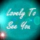 Picture for song 'Lovely to See You (sing)' by artist 'Numi Who Creative Covers'