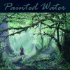 Picture for song 'Memories of the Heart' by artist 'Painted Water'