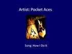 Picture for song 'How I Do It' by artist 'PocketAcesX'