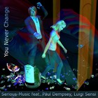 Picture for song 'You'd Never Change' by artist 'Serious-Music (Germany)'