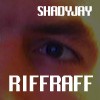 Picture for song 'Riff Raff' by artist 'SHADY JAY'