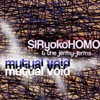 Picture for song 'MUTUAL VOID' by artist 'SIRYOKOHOMO'