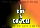 Picture for song 'I Got a Bayybe' by artist 'SoloBoyZ'
