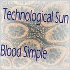 Picture for song 'Blood Simple' by artist 'Technological Sun'