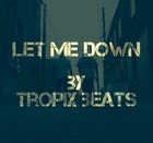Picture for song 'Let Me Down (Tagged ) 70Bpm mp3' by artist 'Tropix Beats'