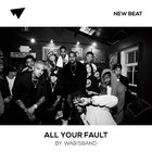 Picture for song 'All Your Fault (FREE D/L)' by artist 'Wabisband'