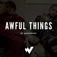 Picture for song 'Awful Things (SOLD)' by artist 'Wabisband'