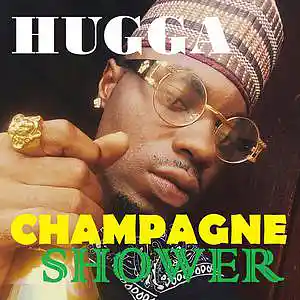 Picture for song 'Hugga _ Champagne Shower' by artist 'Hugga'