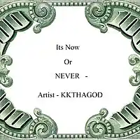 Picture for song 'Its Now Or Never - KKTHAGOD' by artist 'KingKrishnaThaGod'