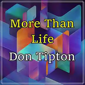 Picture for song 'More Than Life (demo)' by artist 'Don Tipton'