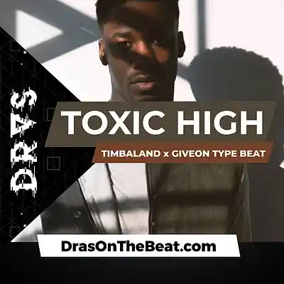 Picture for song 'TOXIC HIGH W/ HOOK 1+4 Timbaland x Giveon x Rnb' by artist 'Dras On The Beat'