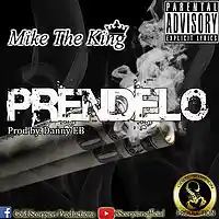 Picture for song 'Mike The King - Prendelo (Prod by Danny EB)' by artist 'Mike The King'