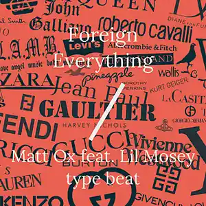 Picture for song 'Lil Mosey x Matt Ox type beat "Foreign Everything"' by artist 'Hollywood FLOSS'
