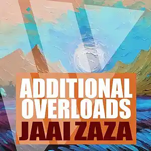 Picture for song 'Additonal Overloads' by artist 'Jaai Zaza'