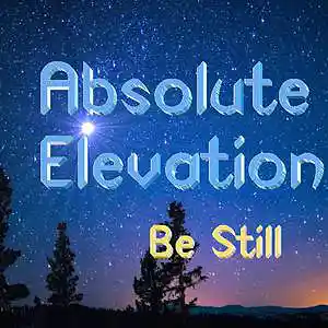 Picture for song 'Be Still' by artist 'AbsolutElevation'