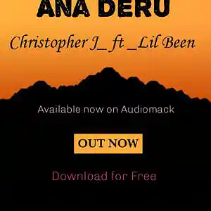 Picture for song 'Christopher_J_ft_Lil_Been_Ana_Deru(Official_audio)' by artist 'Christopher J official'