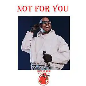 Picture for song 'Not For You(Kanye x Hov Type)12 Free Bts In Descri' by artist 'InfPhenom'