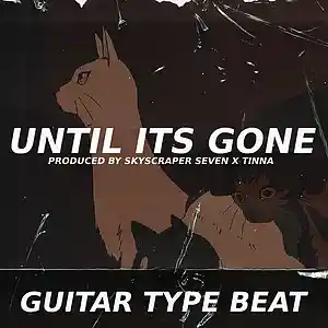 Picture for song 'Guitar Type Beat - Until its gone' by artist 'Skyscraper Seven'