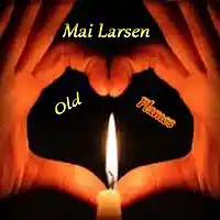 Picture for song 'Mai Larsen - Old Flames Cant Hold a Candle to You ' by artist 'Mai The Country Girl'