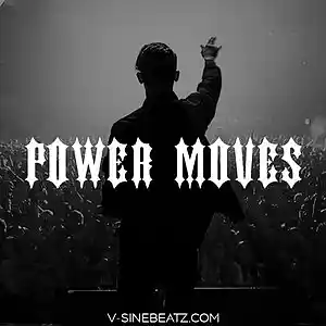 Picture for song 'Power Moves (Buy 1 Get 1-3 FREE)' by artist 'V-Sine Beatz'