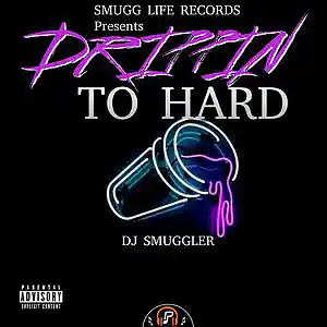 Picture for song 'My Drip' by artist 'DJ Smuggler'