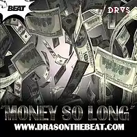 Picture for song '*SOLD*- Money So Long w/Hook' by artist 'Dras On The Beat'