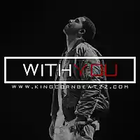 Picture for song 'With You(Drake Type Beat)(BUY 1 GET 1 FREE)' by artist 'AYOCXRN (Formerly King Corn Beatzz)'