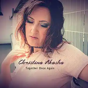 Picture for song 'Christina Akasha - Together Once Again' by artist 'Christina Akasha'