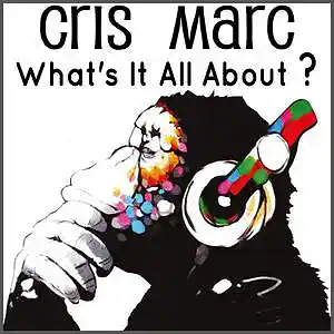 Picture for song 'What's It All About ?' by artist 'Cris Marc'