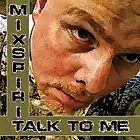 Picture for song 'Talk to Me (Touch it)' by artist 'MixSpirit'