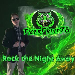 Picture for song 'Rock The Night Away' by artist 'TigerFruit78 Studios'