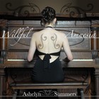 Picture for song 'Willful Amnesia' by artist 'Ashelyn Summers'