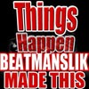 Picture for song 'Things happen' by artist 'BeatMan S.L.I.K'