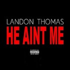 Picture for song 'Landon Thomas - He Aint Me (Prod By MelleMelJR)' by artist 'Beatz By Melle Mel J.R'