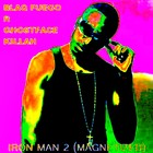Picture for song 'Iron Man 2 Magnetyzed ft Ghostface Killah' by artist 'BlaQ Fuego'