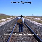 Picture for song 'Four Walls and a Bartender' by artist 'Davis Highway'