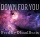 Picture for song 'Down For You (DieselBeats) SOLD' by artist 'DieselMusic'