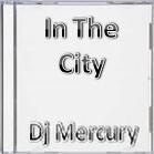 Picture for song 'In The City' by artist 'Dj Mercury'