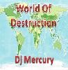 Picture for song 'World Of Destruction' by artist 'Dj Mercury'