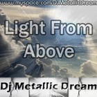 Picture for song 'Light From Above' by artist 'Dj Metallic Dream'