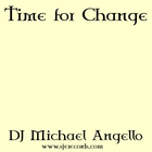Picture for song 'Time for Change Original Instrumental' by artist 'DJ Michael Angello'