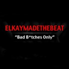 Picture for song 'Bad B*** es Only (Snap Beat)- ElkayMadeTheBeat' by artist 'ElkayMadeTheBeat'