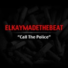 Picture for song 'Call the Police (Beat)- ElkayMadeTheBeat' by artist 'ElkayMadeTheBeat'