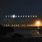 Picture for song 'The Dawn is Coming' by artist 'Eye Awakening'