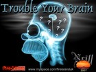 Picture for song 'TROUBLE YOUR BRAIN' by artist 'FIREISLAND UK'
