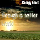 Picture for song 'Through A Better World' by artist 'Georgy Beats'