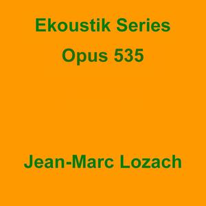 Picture for song 'Ekoustik Series Opus 535' by artist 'Jean-Marc Lozach'